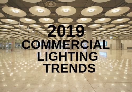 2019 Commercial Lighting Trends